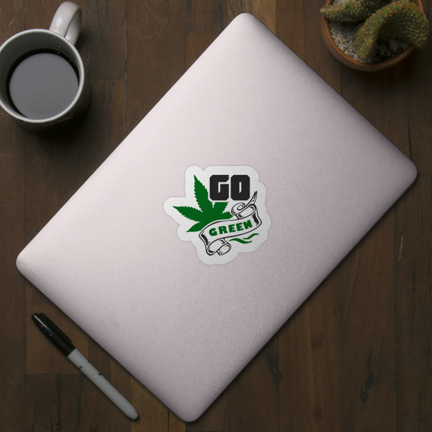Go Green Cannabis Weed Lover by Anticorporati